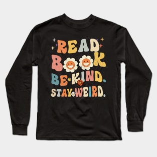 Read books be kind stay weird Long Sleeve T-Shirt
